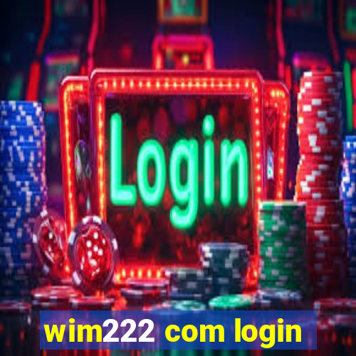 wim222 com login